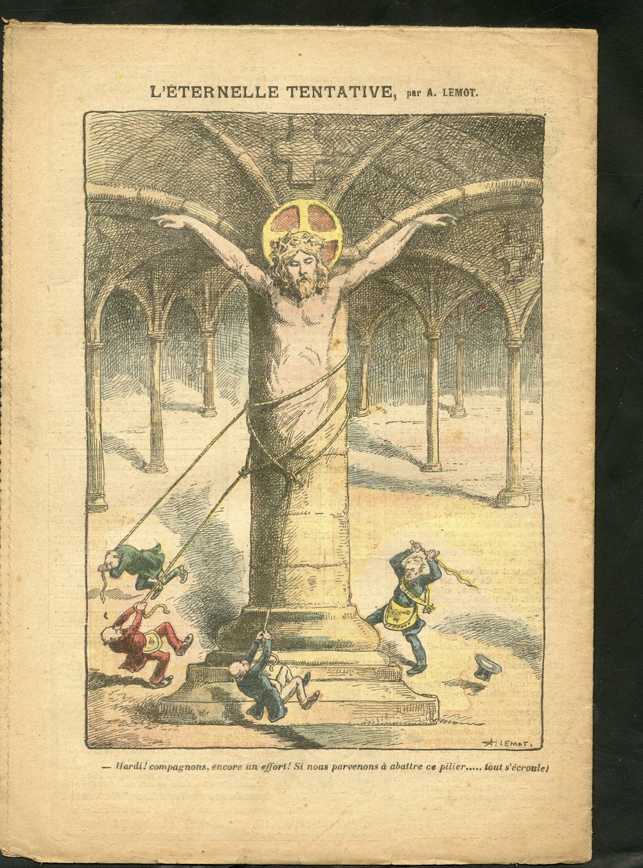 Illustratie van Achille Lemot (1846-1909) in Le Pelerin, 28/03/09 - De eeuwige poging - Klerikaal/antirepublikeins, Antimaconisme Vrijmetselarij, Religie Geloof, Katholiek Katholicisme - Laïcisering Laïcité Laïques wetten - Jezus door Achille Lemot