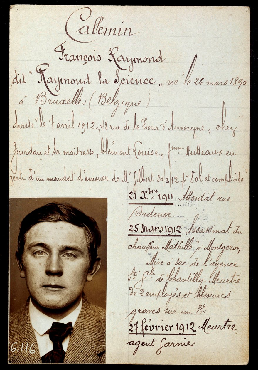 Politieblad van Raymond Callemin alias Raymond la Science (1890-1913), medeplichtige van Jules Bonnot (bende van Bonnot) met de lijst van zijn misdaden door Anonymous Anonymous