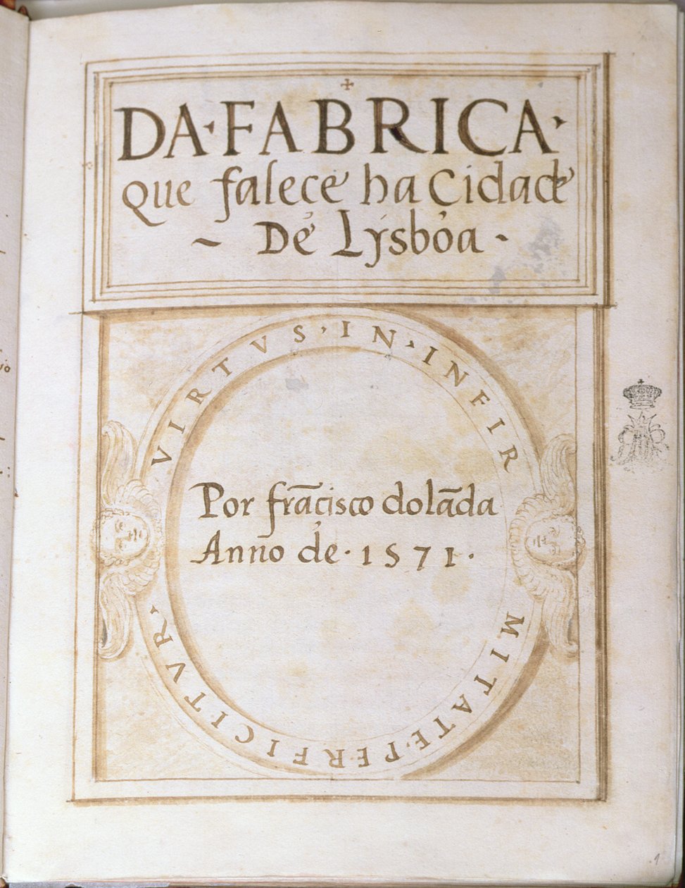 Pagina 1 van het boek Da Fabrica que falece ha Cidade de Lysboa door Francisco Dolada, 1571 door Francisco Dolada