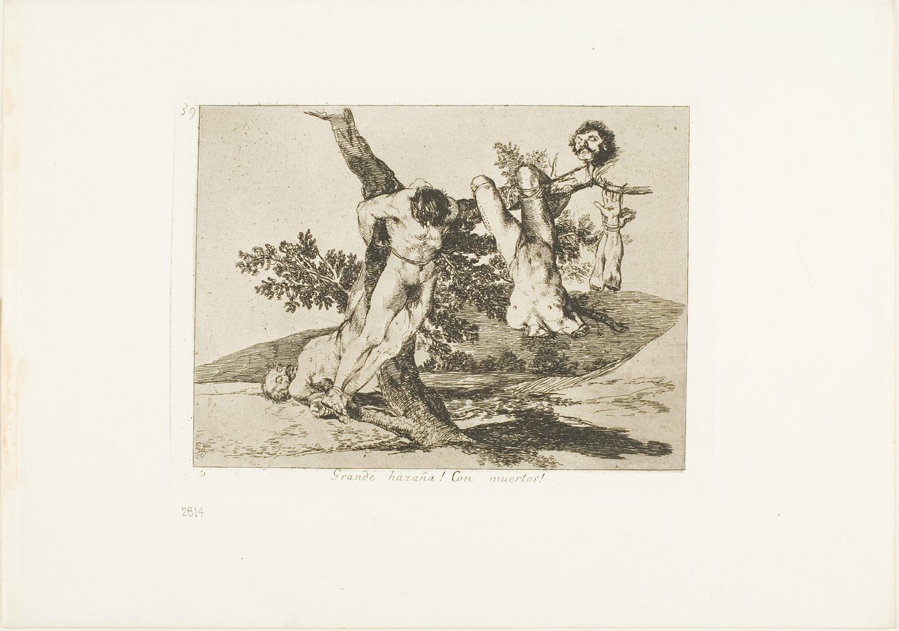 Een heldhaftige daad! Met dode mannen!, plaat 39 uit De rampen van de oorlog door Francisco Jose de Goya y Lucientes
