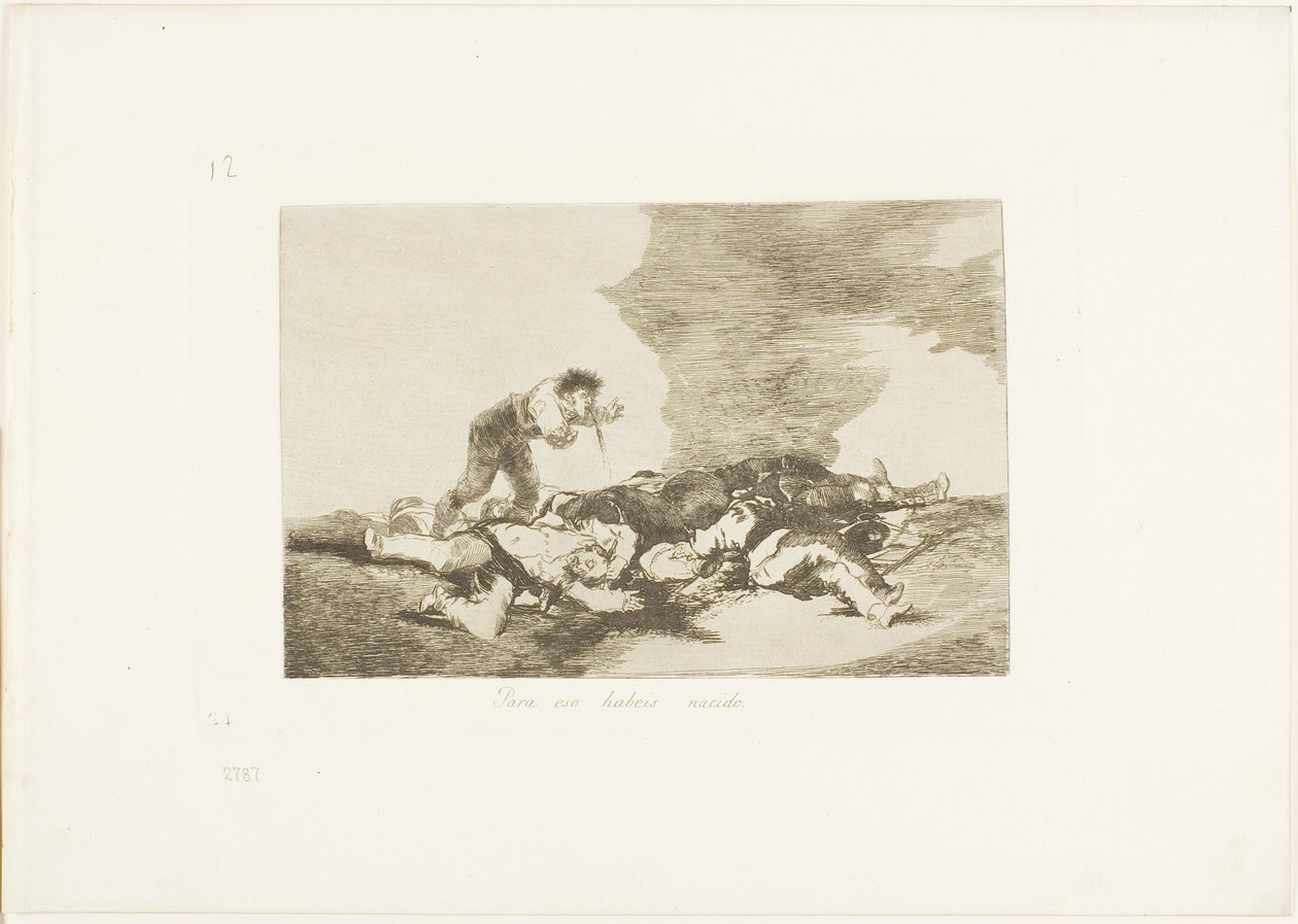 Dit is waarvoor je geboren bent, plaat twaalf uit De rampen van de oorlog door Francisco Jose de Goya y Lucientes