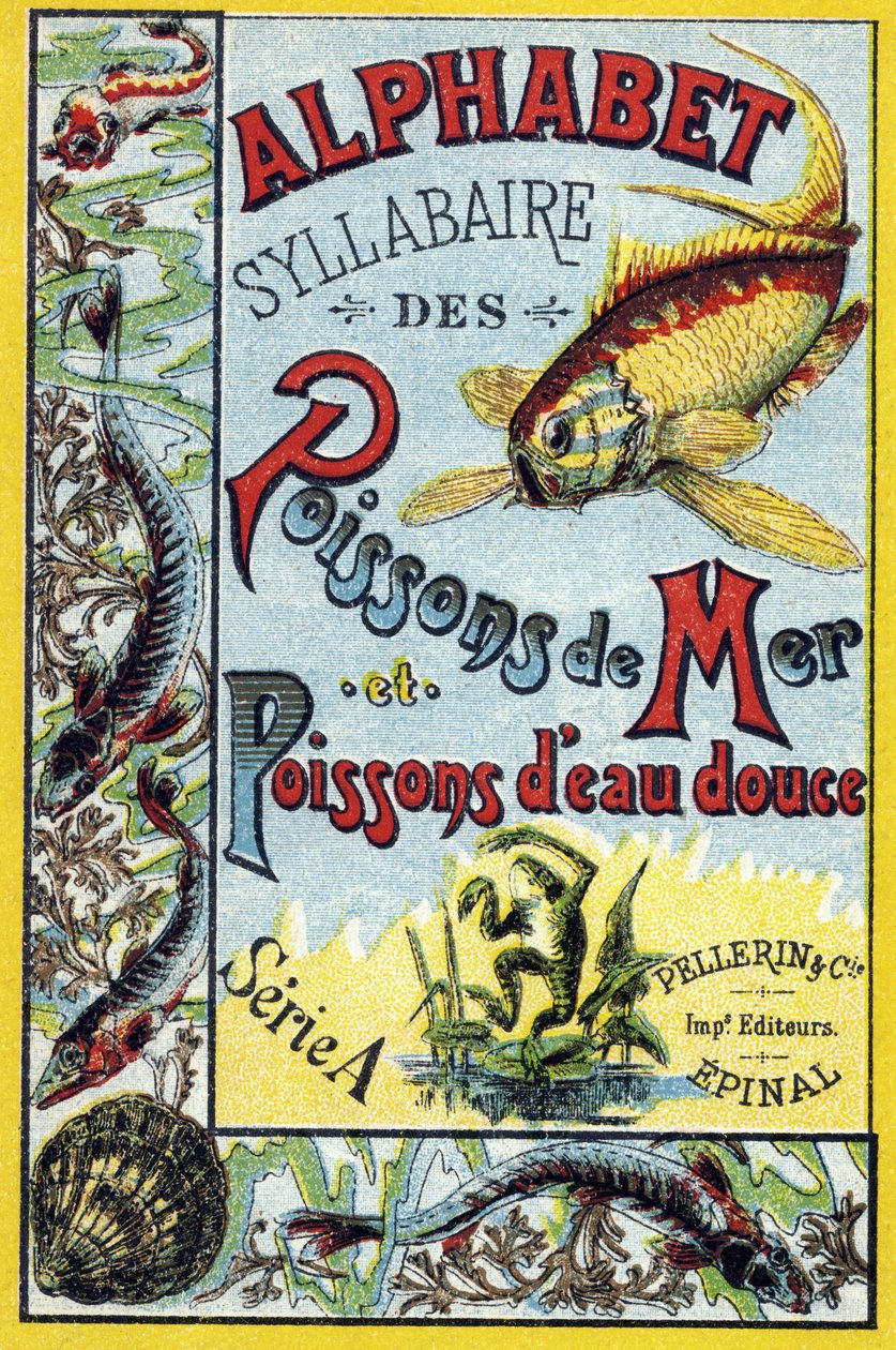 Omslag van "Syllabisch alfabet van zee- en zoetwatervissen". Serie A. Pellerin et Cie, drukkers-uitgevers, Epinal, eind 19e eeuw. Chromolithografieën. Klein 8-pagina reclamealbum met een syllabisch alfabet en een afbeelding vergezeld van beschrijvende teks door French School