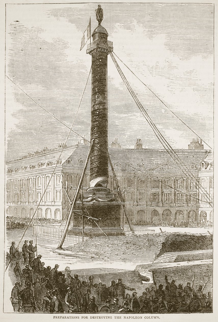 Voorbereidingen voor de vernietiging van de Napoleonkolom, illustratie uit Cassells Geschiedenis van de Oorlog tussen Frankrijk en Duitsland, 1870-1871 door French School