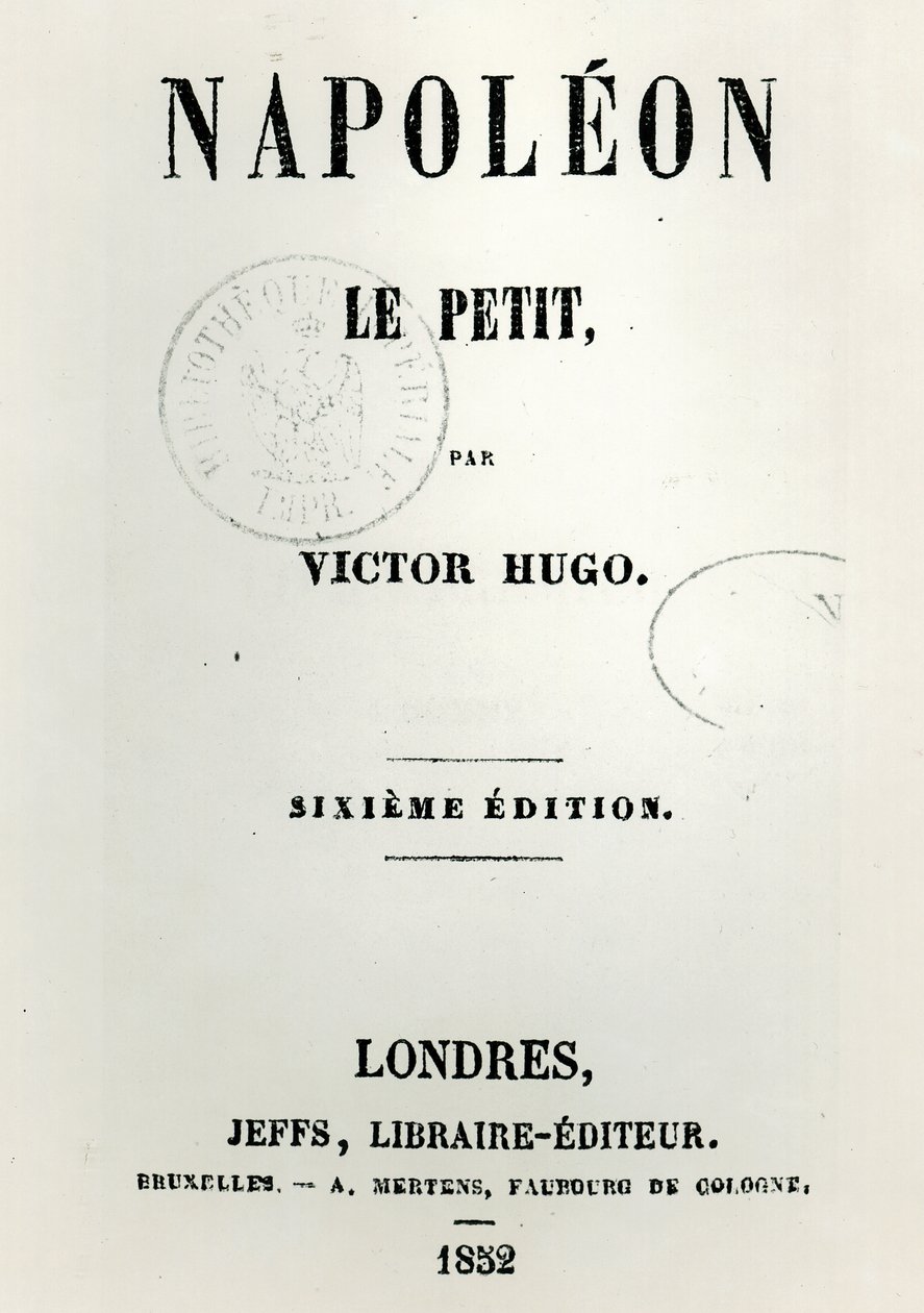 Titelpagina van Napoleon le Petit (1852), door Victor Hugo (1802-85), 6e editie, gepubliceerd door Jeffs, 1852 door French School