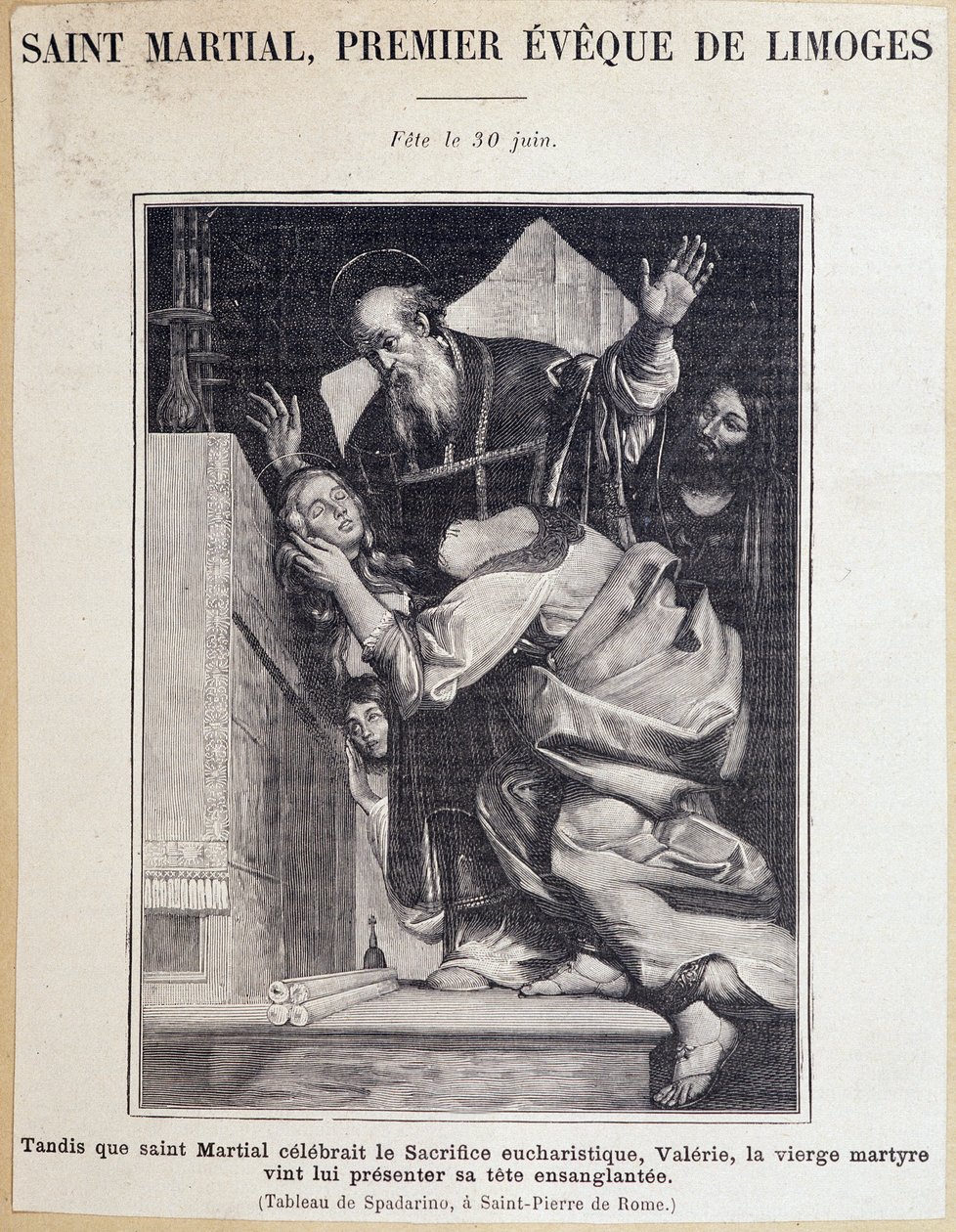 Saint Martial (3e eeuw), eerste bisschop van Limoges. Tijdens de viering van het eucharistisch offer komt de Maagd Valerie haar bloedige hoofd presenteren aan Saint Martial. Feest op 30 juni. Gravure naar schilderij van Spadarino door Giovanni Antonio Galli