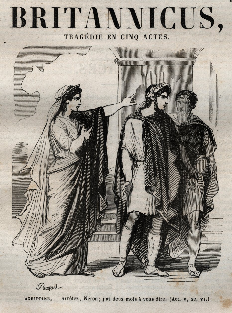 Agrippine. Stop Nero, ik heb twee woorden te zeggen - Britannicus tragedie in vijf bedrijven - gravure in 