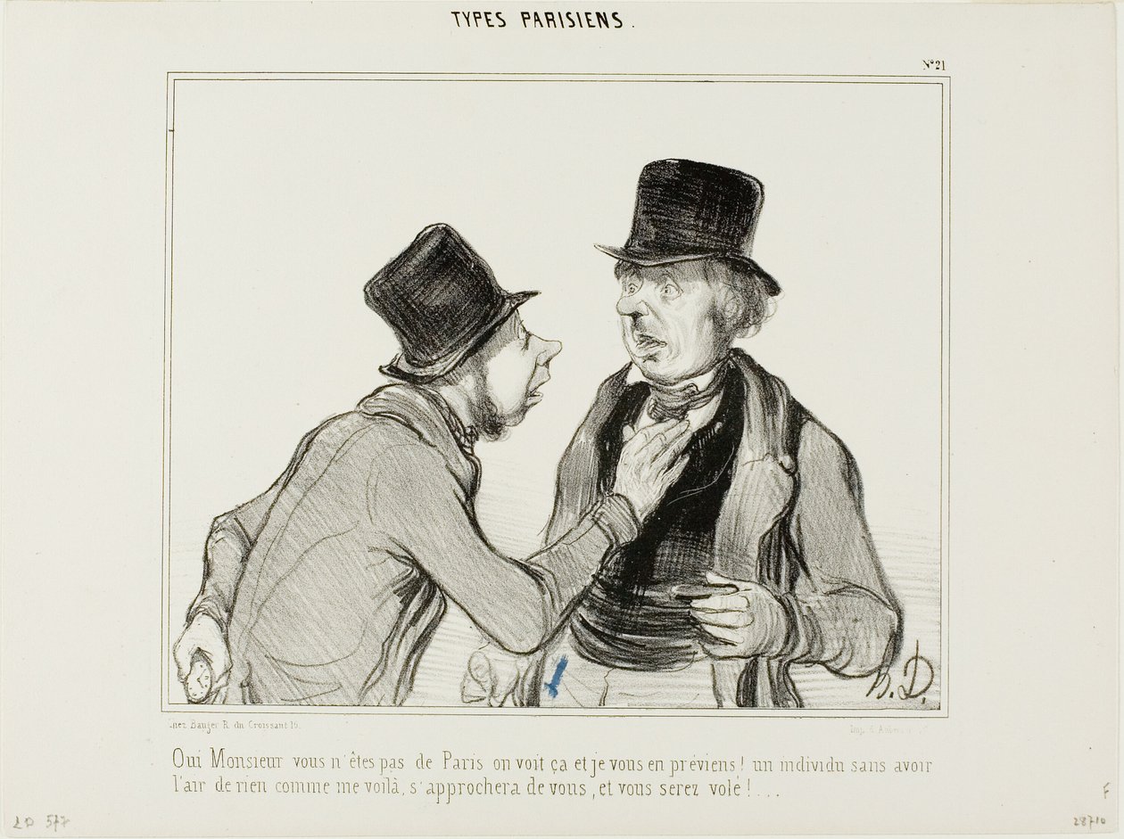 "Ik zie Monsieur dat u niet uit Parijs komt. Ik wil u waarschuwen: er zijn mensen die er net zo onschuldig uitzien als ik. Ze zouden u kunnen benaderen en beroven!", plaat 21 uit Types Parisiens door Honoré Victorin Daumier