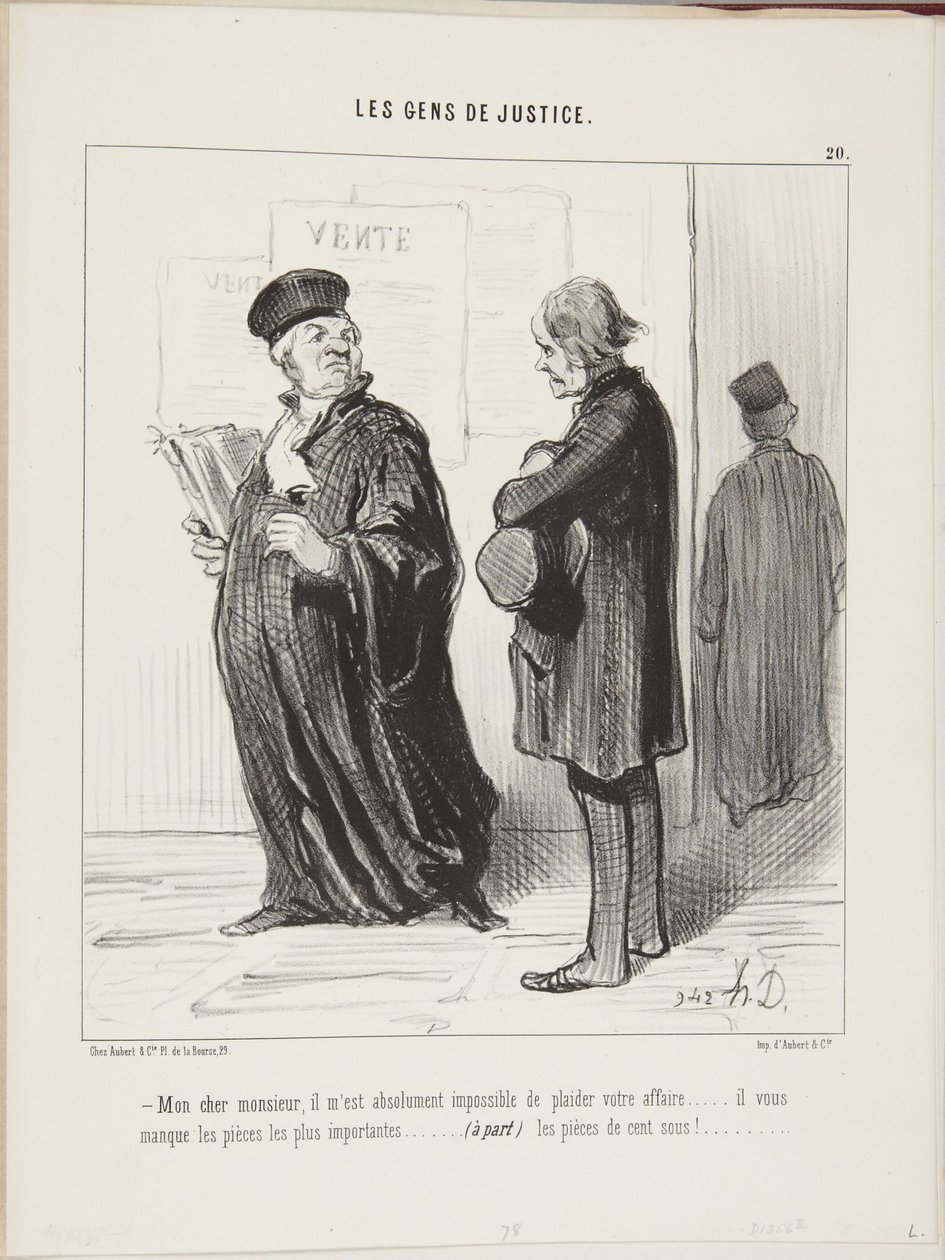 Geachte heer, het is mij absoluut onmogelijk om uw zaak te bepleiten... u mist de belangrijkste stukken... (behalve) de stukken van honderd sous! door Honoré Daumier