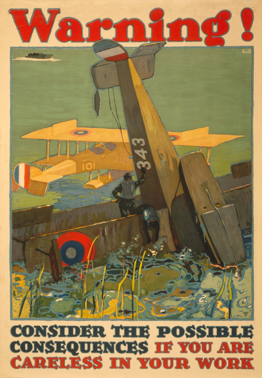 Waarschuwing! Overweeg de mogelijke gevolgen als je onzorgvuldig werkt, c. 1917 door L.N. Britton