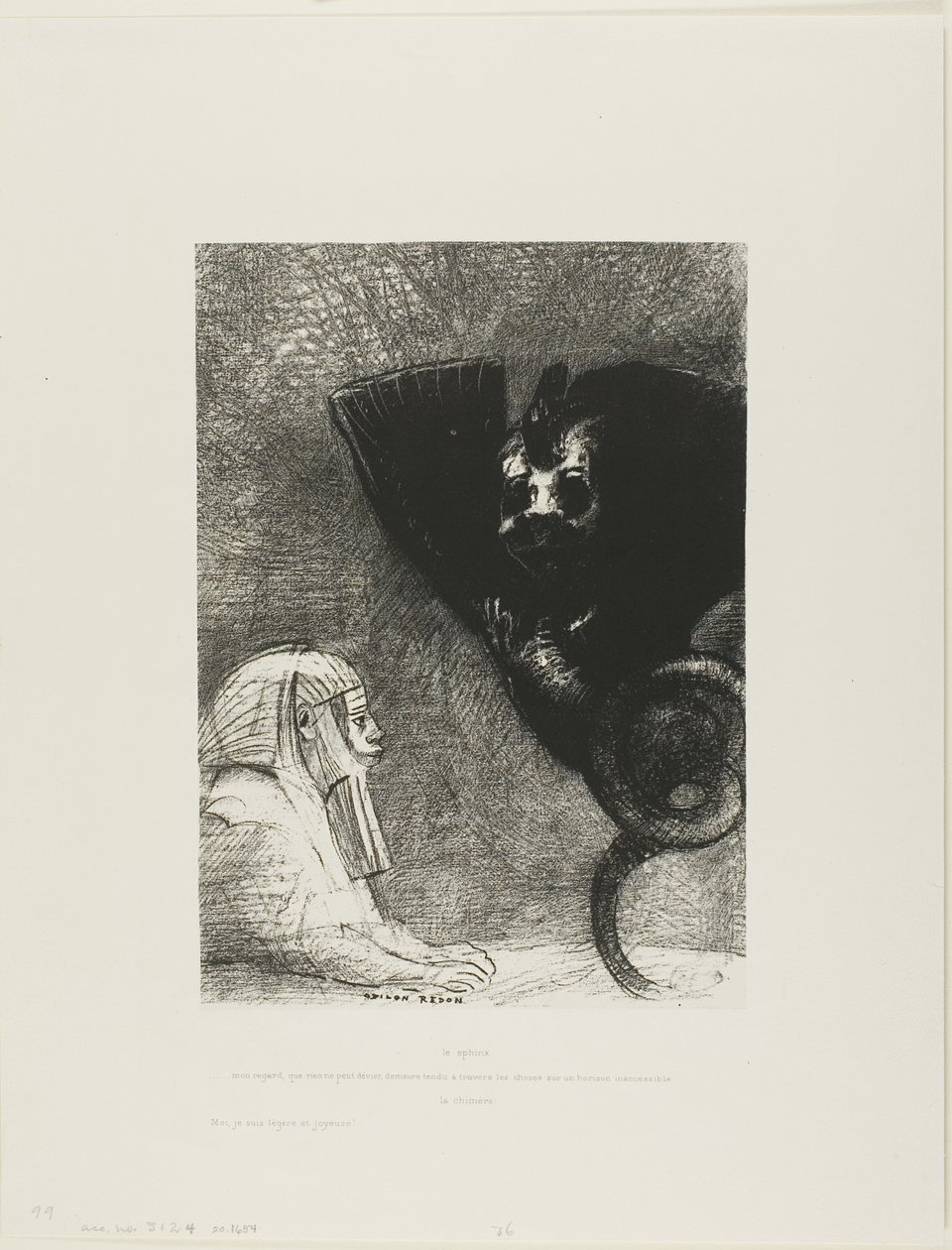 De Sfinx: "...mijn blik die niets kan afleiden, door objecten heen gaat, blijft gericht op een ontoegankelijke horizon." De Chimera: "Wat mij betreft, ik ben licht en vrolijk," plaat 5 uit Aan Gustave Flaubert door Odilon Redon