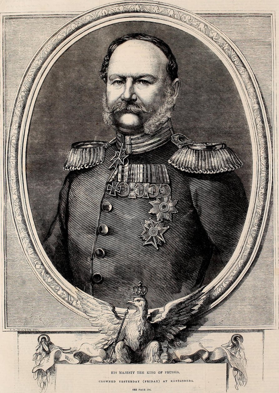 Zijne Majesteit de Koning van Pruisen, gisteren (vrijdag) gekroond in Konigsberg door Thomas Harrington Wilson