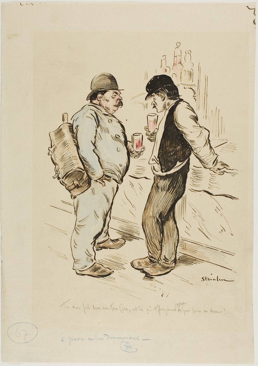 Je maakt ons ongelukkig met je Csar, zal dat ooit genoeg opleveren om je een drankje te kopen door Théophile Alexandre Pierre Steinlen