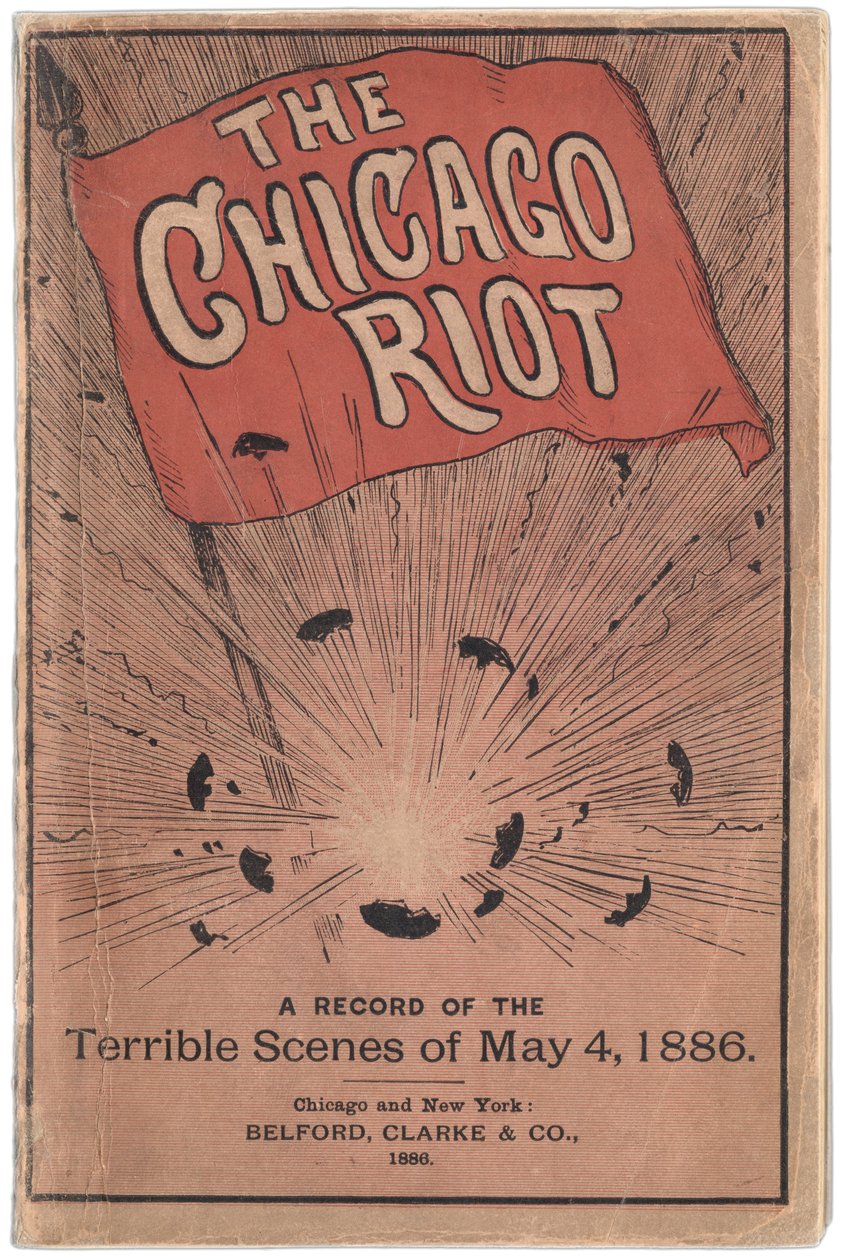Voorkant van boekje getiteld The Chicago Riot: A record of the terrible scenes of May 4, 1886 door Paul C. Hull, 1886 door True Williams