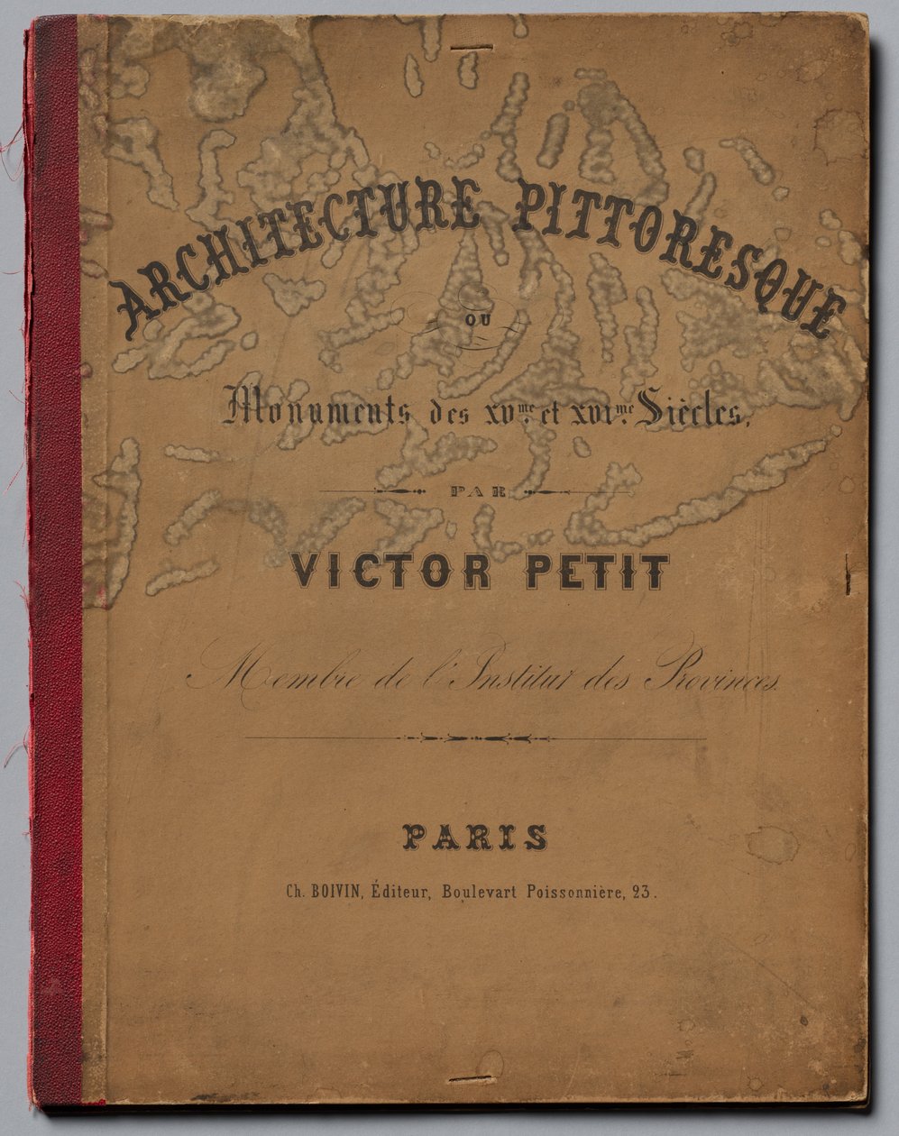 Architecture Pittoresque ou Monuments des XVeme et XVIeme Siècles: Châteaux de France des XV... door Victor Petit