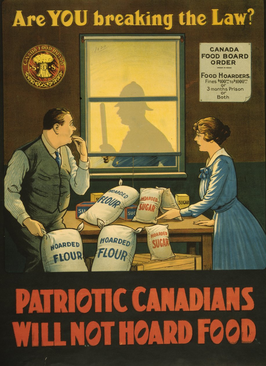 Overtreed je de Wet? Patriottische Canadezen zullen geen Voedsel Hamsteren, ca.1914 door . .