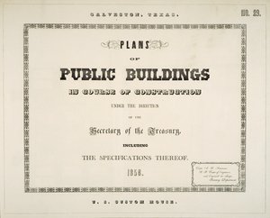 Galveston, Texas, Plannen van Openbare Gebouwen in Aanbouw onder de Leiding van de Minister van Financiën, Inclusief de Specificaties Daarvan door Ammi B. (after) Young