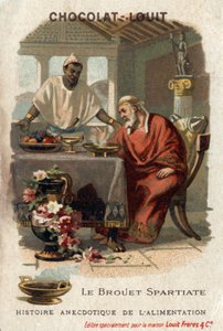 Anekdotische geschiedenis van voedsel: de Spartaanse barrow. Denys de Oudere (431-367 v.Chr.), tiran van Syracuse, verafschuwde de barrow toen hij het proefde. De kok antwoordde dat hij niet hongerig genoeg was om het te waarderen. Chocolade-Louit chromoli door Anonymous Anonymous