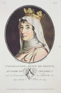 Fredegonde, koningin van de Franken, uit Portraits des Grands Hommes, femmes illustres, et sujets memorables de France, grave et imprimes en couleurs, gepubliceerd door Pierre Blin, 1786-92, Parijs