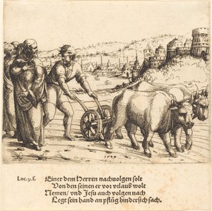 Niemand die zijn Hand aan de Ploeg slaat en Achterom Kijkt is een Volgeling van Christus door Augustin Hirschvogel