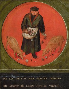 Hij die zijn moeite verspilt, werpt rozen voor de zwijnen, 1558