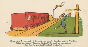 Er was een Jonge Dame uit Zweden, die met de langzame trein naar Weedon ging, uit 