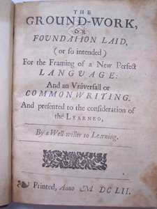 Titelpagina uit The ground-work, or foundation laid, (or so intended) for the framing of a new perfect language: and an universal or commonwriting door Francis Lodowyck, gepubliceerd in Londen door English School
