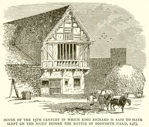 Huis uit de 15e eeuw waarin koning Richard zou hebben geslapen de nacht voor de slag bij Bosworth Field, 1485