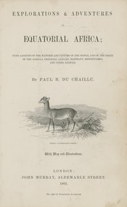 Titelpagina van Du Chaillus Explorations and Adventures in Equatorial Africa door English School