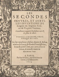 Les Secondes Oeuvres, et Subtiles Inventions De Lingerie du Seigneur Federic de Vinciolo V..., 1603 door Federico de Vinciolo