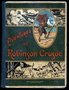 Boekomslag Robinson Crusoe: Illustratie door Felician MYRBACH MYRBACH RHEINFELD (1853-1940) Voor het Boek van Daniel Defoe (De foe) Robinson Crusoe. Bibliotheque de la Jeunesse et de l