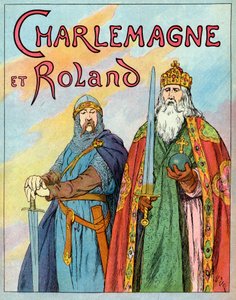 De Frankische koning Karel de Grote en de Franse ridder Roland de Roncevaux - Karel de Grote en Le Chevalier Roland (736-778) - Illustratie door François Zier (1856-1924) uit Nos-Gires-Nationales rond 1920