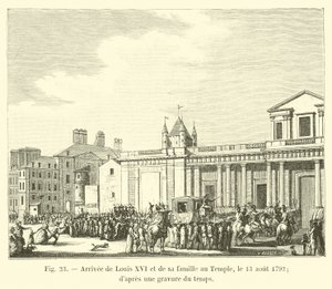 Aankomst van Lodewijk XVI en zijn familie bij de Tempel, op 13 augustus 1792; naar een gravure uit die tijd