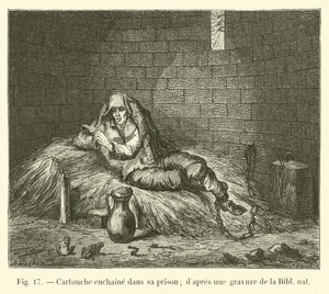 Cartouche geketend in zijn gevangenis; naar een gravure uit de nationale bibliotheek door French School