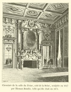 Schoorsteen van de Troonzaal, zijde van de Seine, gebeeldhouwd in 1617 door Thomas Boudin, zoals het was in 1871 door French School