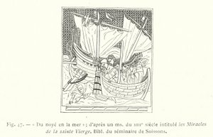 Van de verdrinking in de zee; naar een manuscript uit de 13e eeuw getiteld de Mirakelen van de Heilige Maagd, bibliotheek van het seminarie van Soissons door French School