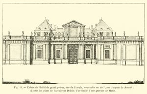 Ingang van het hotel van de grootprior, rue du Temple, gebouwd in 1667, door Jacques de Souvre; naar de plannen van de architect Delisle, facsimile van een gravure van Marot door French School