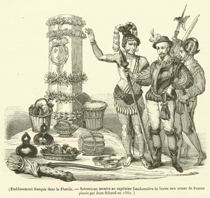 Franse vestiging in Florida, Satouriona toont kapitein Laudonniere de grenspaal met de wapens van Frankrijk geplaatst door Jean Ribaud in 1562 (gravure)