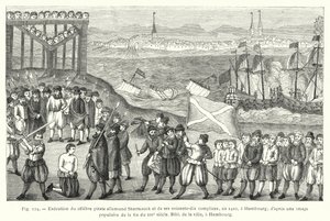 Executie van de beroemde Duitse piraat Stoerteneck en zijn zeventig medeplichtigen, in 1402, in Hamburg; naar een volksprent uit de late 16e eeuw, bibliotheek van de stad, in Hamburg