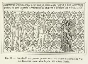 Facsimile van de stenen geplaatst in 1376 bij Sainte-Catherine du Val des Escoliers, bewaard sinds 1877 in Saint-Denis door French School