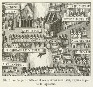 Het kleine Chatelet en zijn omgeving rond 1540, naar het plan van het wandtapijt