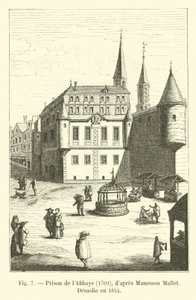 Gevangenis van de Abdij, 1702, naar Manesson Mallet, Gesloopt in 1854 door French School