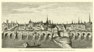 Project voor de bouw van de Pont-Neuf, volgens een schilderij uit de galerij van Versailles, uit 1578
