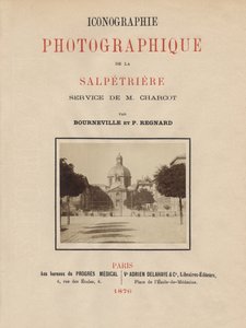 Titelpagina van Iconographie Photographique de La Salpetriere door Bourneville en P. Regnard, Parijs, 1876 door French School