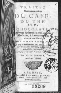 Titelpagina van Traite Nouveau et Curieux du Cafe, du The et du Chocolat door Philippe Sylvestre Dufour, La Haye, gepubliceerd 1693 door French School