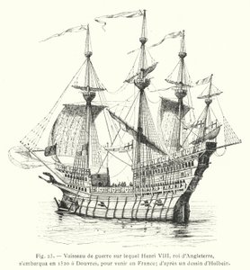 Oorlogsschip waarop Hendrik VIII, koning van Engeland, in 1520 in Dover inscheepte om naar Frankrijk te gaan; naar een tekening van Holbein door French School