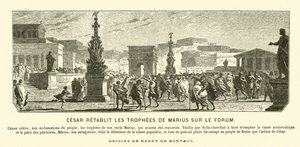 Julius Caesar herstelt de triomfmonumenten van zijn oom Gaius Marius in hun oorspronkelijke posities in het Forum, Rome, 65 v.Chr. door Henri de (after) Montaut