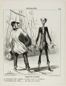Schetsen uit Le Havre. De goed geklede heer: "- Ik vertrek naar Californië." De slecht geklede heer: "- Daar kom ik net vandaan," plaat 239 van Actualités door Honoré Victorin Daumier