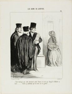 "Wat jammer dat dit lieve dametje me niet heeft gevraagd om haar zaak [in de rechtbank] voor te dragen... Ik zou graag pleiten dat haar man een schurk is...," plaat 24 van Les Gens De Justice door Honoré Victorin Daumier