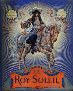 Omslag van "Le Roy Soleil" (Lodewijk XIV Koning van Frankrijk) door Gustave Toutwelve, Illustratie door Maurice Leloir (1853-1940) door Maurice Leloir