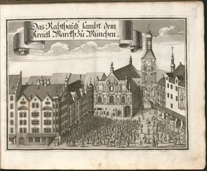 Duits: Das Rahthauß sambt dem Kreütl. Marckh zu München
